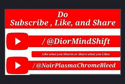 Do Subscribe, Like, and Share youtube Channel -1 --> /@ DiorMindShift and Channel-2 -->  /@NoirPlasmeChromeBleed by (Owner) Vishal Jain